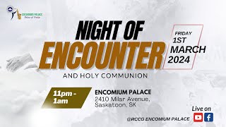 NIGHT OF ENCOUNTER 1ST MARCH 2024 [upl. by Yrag]