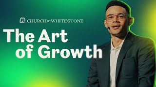 The Art of Growth  Tauren Wells  Church of Whitestone [upl. by Alyacim490]