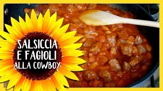 Salsiccia e fagioli alla Cowboy ricetta del far west [upl. by Bettina]