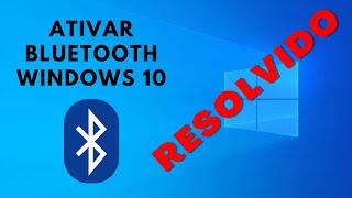 Como ATIVAR O BLUETOOTH no WINDOWS 10 [upl. by Haik]