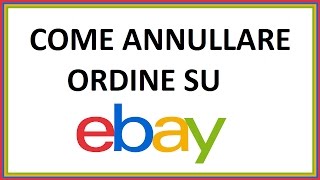 come annullare ordine su ebay da pc 2017 tutorial  annullare acquisto su ebay computer [upl. by Gussie]