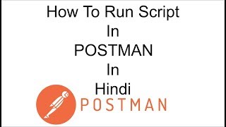 Postman Script Tutorial [upl. by Nyrrat363]