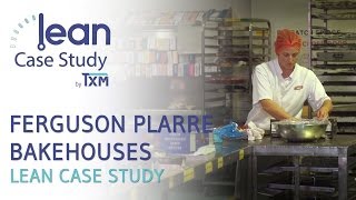 TXM Lean Case Study  Ferguson Plarre Bakery [upl. by Ojeitak]