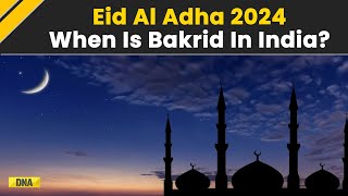 Eid Al Adha 2024 When Will Bakra Eid Be Celebrated In India  Bakrid 2024 Date [upl. by Aeresed]