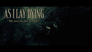 AS I LAY DYING  The Cave We Fear To Enter Official Video  Napalm Records [upl. by Medwin]