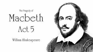 Shakespeare  Macbeth Act 5 Audiobook Dramatic Reading [upl. by Rialc]