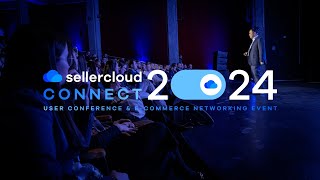 Highlights from Sellercloud Connect 2024 [upl. by Center]