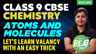 Class 9 CBSE Chemistry  Chapter Atoms And Molecules  Lets Learn Valancy  Xylem Class 9 CBSE [upl. by Tterej]