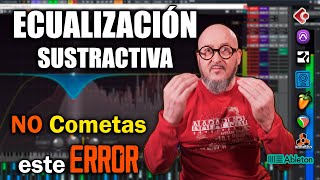 🚫ECUALIZACIÓN SUSTRACTIVA Aprende a usarla sin ARRUINAR tu MEZCLA [upl. by Yawnoc]