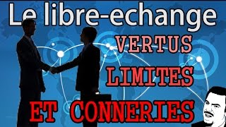 Libreéchange  Vertus Limites et Conneries  Economicons 3 [upl. by Morice]