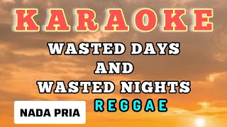 karaoke ReggaeWASTED DAYS AND WASTED NIGHTSkaraoke [upl. by Carleen]