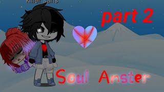 soul Anster  part 6 gacha undertale [upl. by Ynaffi416]