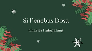 Charles Hutagalung  Si Penebus Dosa Official Audio [upl. by Nerag]