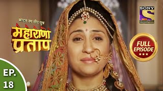 Bharat Ka Veer Putra  Maharana Pratap  भारत का वीर पुत्र  महाराणा प्रताप  Ep 18  Full Episode [upl. by Imoin]