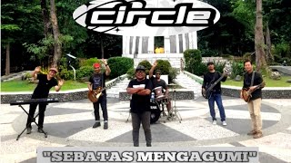 CIRCLE  SEBATAS MENGAGUMI  OFFICIAL MUSIK VIDEO [upl. by Tur206]