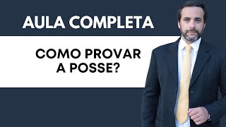 Como provar a posse Aula Completa [upl. by Arahahs]