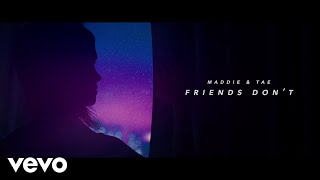 Maddie amp Tae  Friends Dont Official Lyric Video [upl. by Rodd]