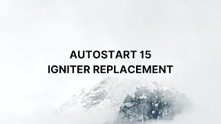 AutoStart 15 Igniter Replacement [upl. by Ettellocin104]