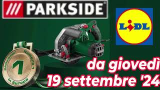 Volantino LIDL giovedì 19 settembre 24  PARKSIDE volantinolidl parkside faidate [upl. by Nozicka631]