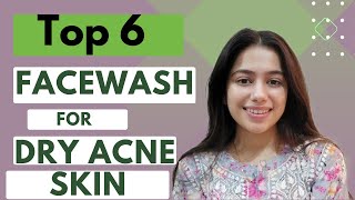 Top 6 facewash for dry Acne prone skin [upl. by Gazo]