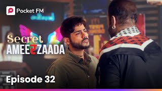 Episode 32  Secret Ameerzaada  Pocket FM [upl. by Sokim]