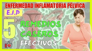 💥 ENFERMEDAD INFLAMATORIA PELVICA 💥 qué es   Remedios y Tratamientos Caseros Efectivos 💚💚 [upl. by Atekal784]