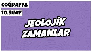 10 Sınıf Coğrafya  Jeolojik Zamanlar  2022 [upl. by Dib]