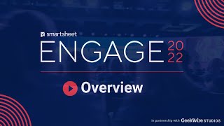 GeekWire Studios  Smartsheet ENGAGE 2022 Overview [upl. by Llennor]