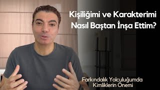 Kimlikler Kişilik ve Karakterimizin Temeli [upl. by Gustie]