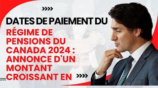 Dates de paiement du Régime de pensions du Canada 2024  Annonce dun montant croissant en 24h [upl. by Remo]