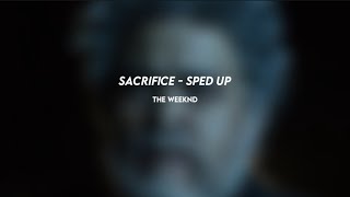 sacrifice the weeknd sped up [upl. by Motch946]