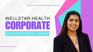 The WellStar Health CORPORATE Administrative Fellowship with Poojan Karnik [upl. by Fry]