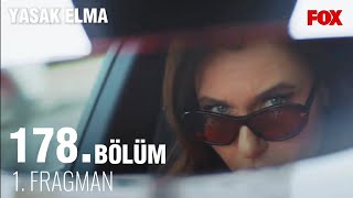 YASAK ELMA 178 BÖLÜM HAYALİ FRAGMANI [upl. by Eidderf29]