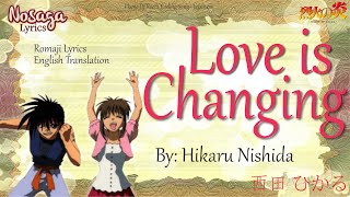 Love is Changing  Hikaru Nishida  Flame Of Recca Ending Song Romaji Lyrics amp English Translation [upl. by Hgielrahc]