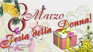 🌹Buona Festa delle Donne Buon 8 Marzo🌹 [upl. by Aronaele]