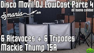 Disco Movil DJ LowCost Buena Calidad Parte 4  Mackie Thump 15A Unboxing Review Test Pack DJMania [upl. by Netsirt]