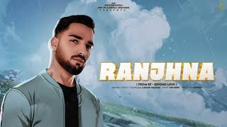 Ranjhna Full Song  Aayush Sharma  Latest Hindi Songs 2024  A Sonyaz Creations [upl. by Suiravat700]