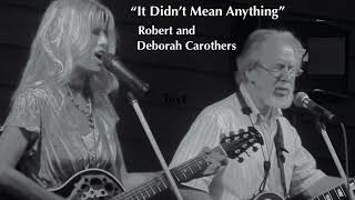 It Didnt Mean Anything  Robert amp Deborah Carothers [upl. by Andrew]