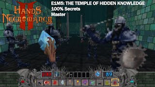 Hands Of Necromancy II  E1M5 The Temple Of Hidden Knowledge Master 100 Secrets [upl. by Lalitta642]