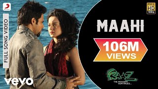 Maahi Full Video  Raaz 2Kangana RanautEmraan HashmiToshi amp Sharib SabriMohit Suri [upl. by Dde982]