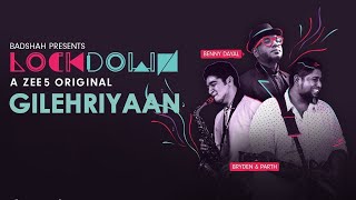 Gilehriyaan  Lockdown  Benny Dayal amp BrydenParth [upl. by Rosy]