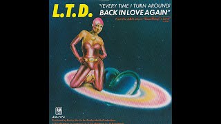 LTD  Every Time I Turn Around Back In Love Again 1977 Disco Purrfection Version [upl. by Macmillan]