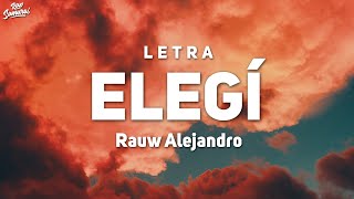 Rauw Alejandro  Elegi LetraLyrics ft Dalex Lenny Tavarez [upl. by Blankenship]