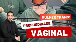 Profundidade da Neovagina em Mulheres Trans [upl. by Melc590]