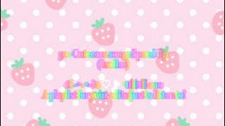 🍥Sped up Cutecore audios to listen to because My Melody wants you to🍥 [upl. by Delia263]