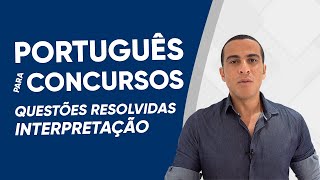 PORTUGUÊS PARA CONCURSOS  INTERPRETAÇÃO DE TEXTO QUESTÕES RESOLVIDAS [upl. by Bellda]