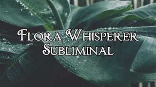 Flora Whisperer Subliminal  Nightshade Subliminals 🎵 [upl. by Ursal476]