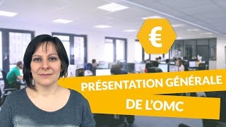 Présentation générale de l’OMC  Economie  Terminale STMG  digiSchool [upl. by Cogan]