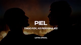 Tiago PZK Ke Personajes  Piel Lyric Video  CantoYo [upl. by Aisats672]