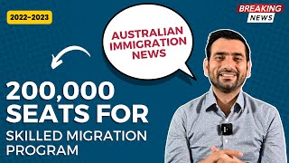 Australian Immigration Latest Update  200000 Seats for Skilled Migration Program [upl. by Ialda476]